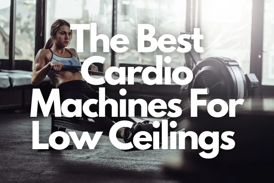The Best Cardio Machines You Can Use Under Low Ceilings