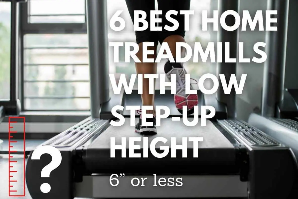 Low Step-Up Height Treadmills: Treadmills For Low Ceilings
